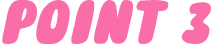 POINT 3